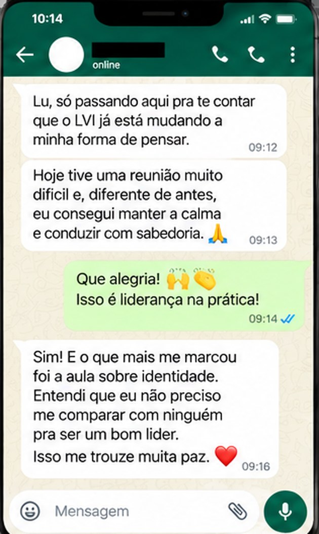Print de conversa: uma aluna conta que o LVI ja esta mudando a forma dela de pensar e que conduziu uma reuniao dificil com calma.